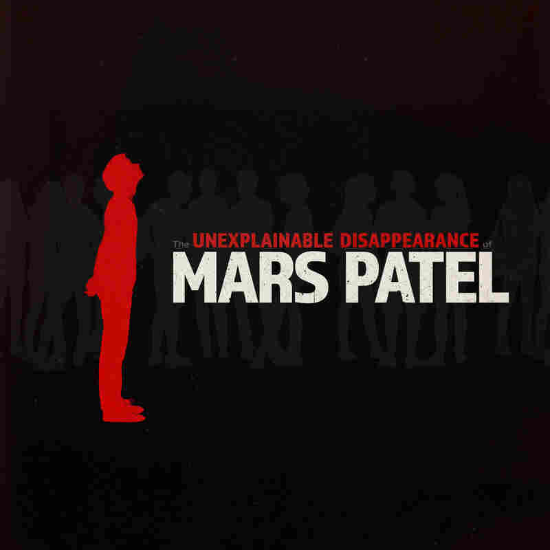 The Unexplainable Disappearance of Mars Patel