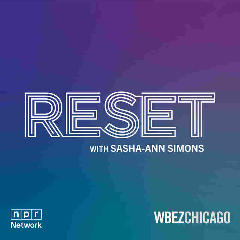 WBEZ's Reset