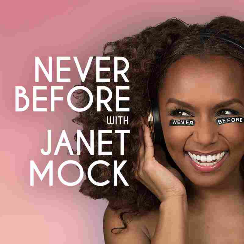 Never Before with Janet Mock