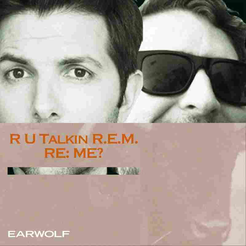 R U Talkin' R.E.M. RE: ME?