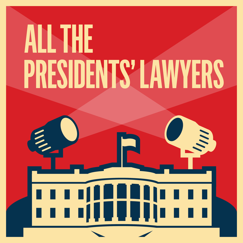 KCRW's LRC Presents: All the Presidents Lawyers