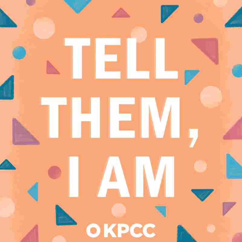 Tell Them, I Am