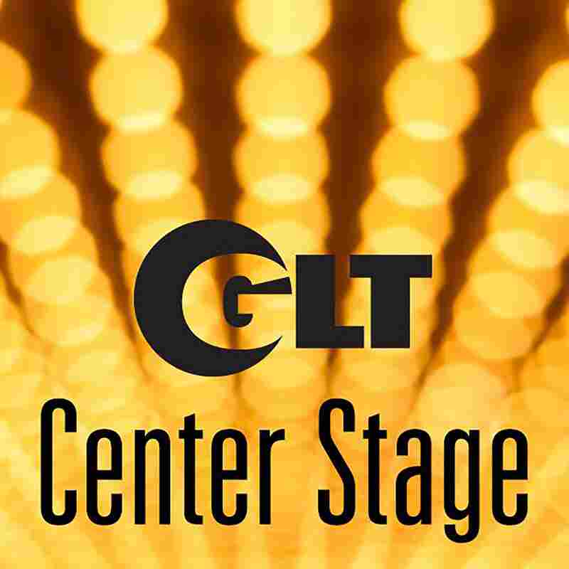 GLT's Center Stage