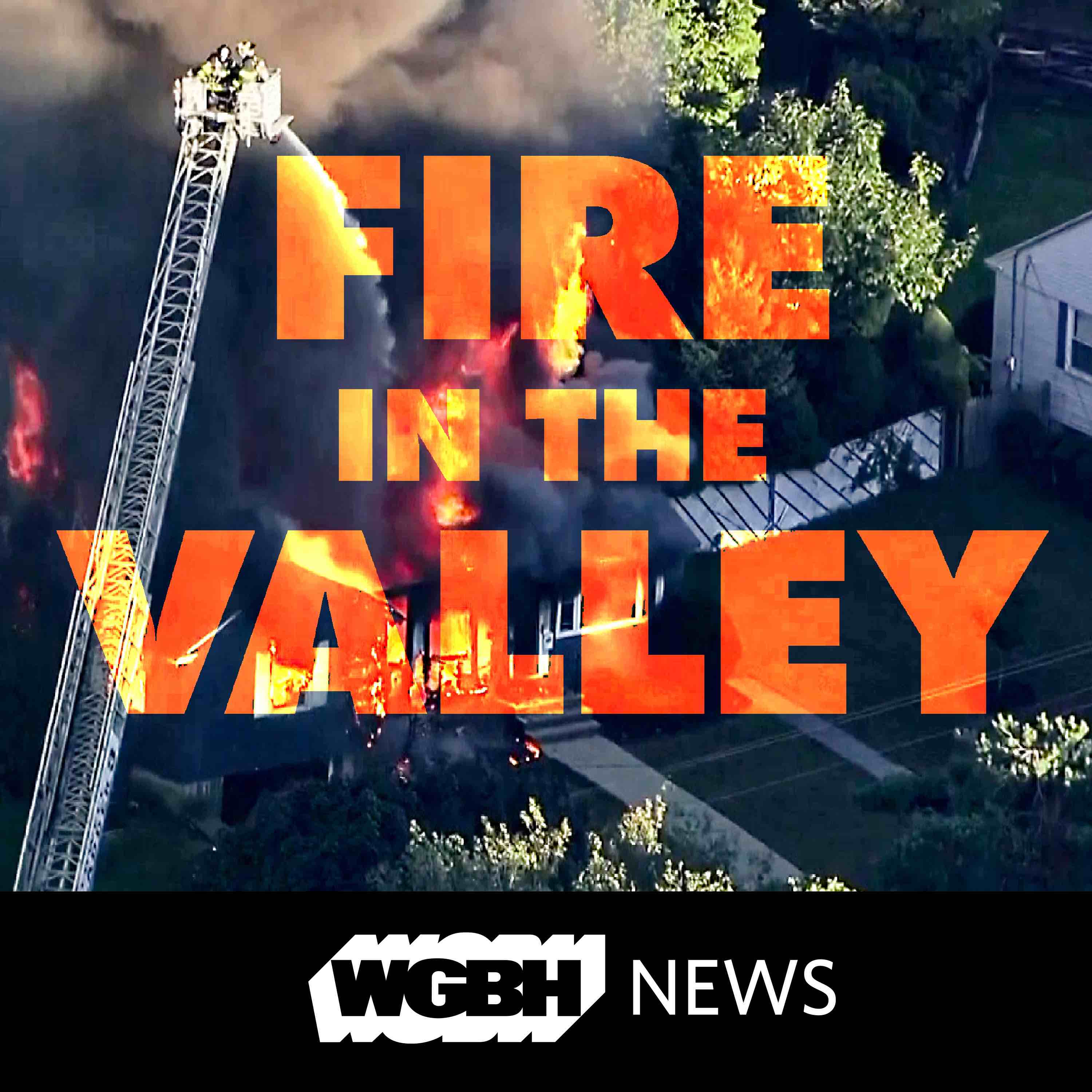 WGBH News Presents Fire In The Valley. NPR