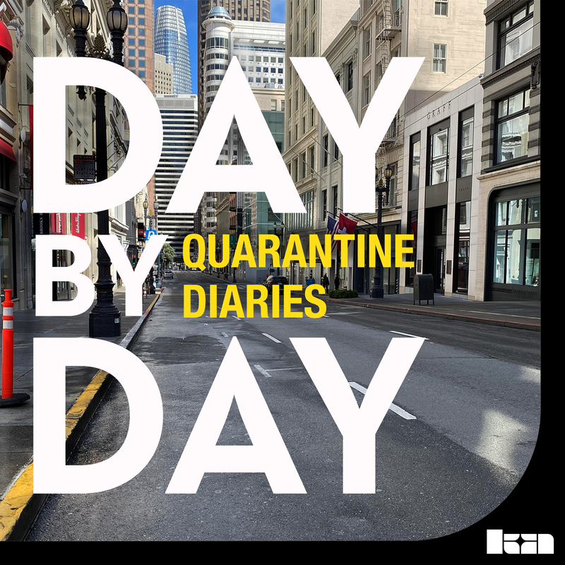 Day By Day: Quarantine Diaries