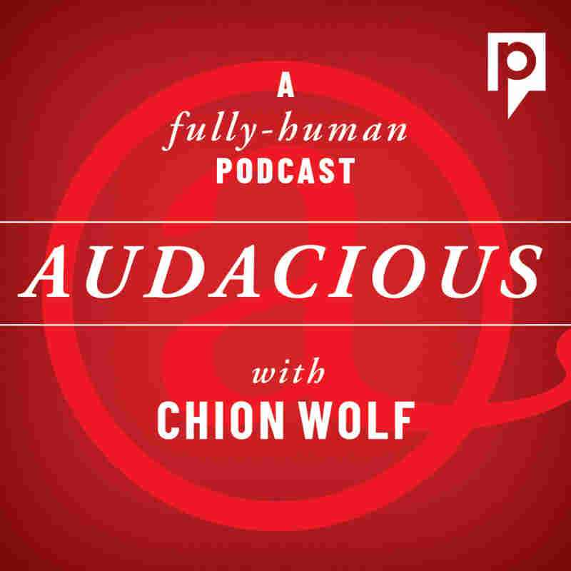 Audacious with Chion Wolf