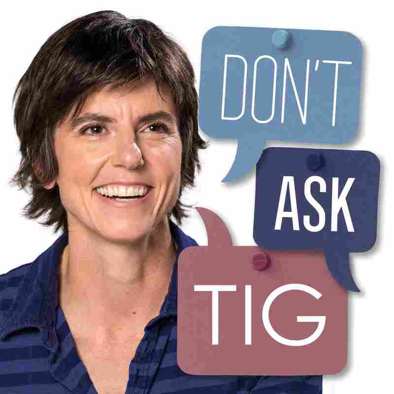 Don't Ask Tig