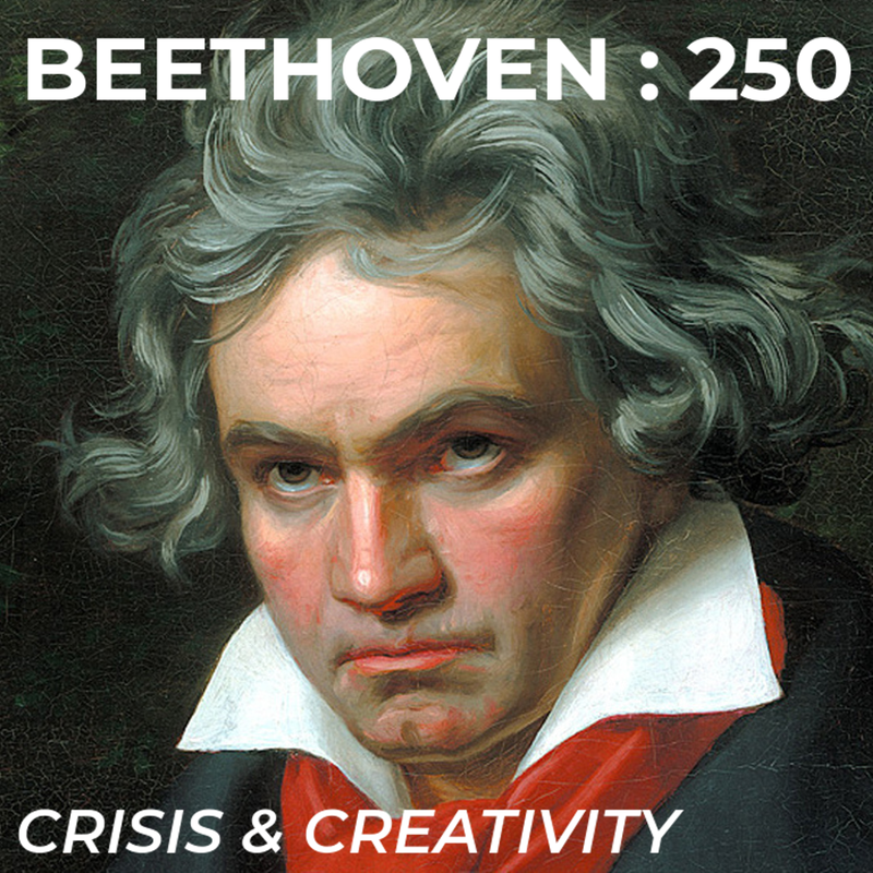 Beethoven: Crisis and Creativity