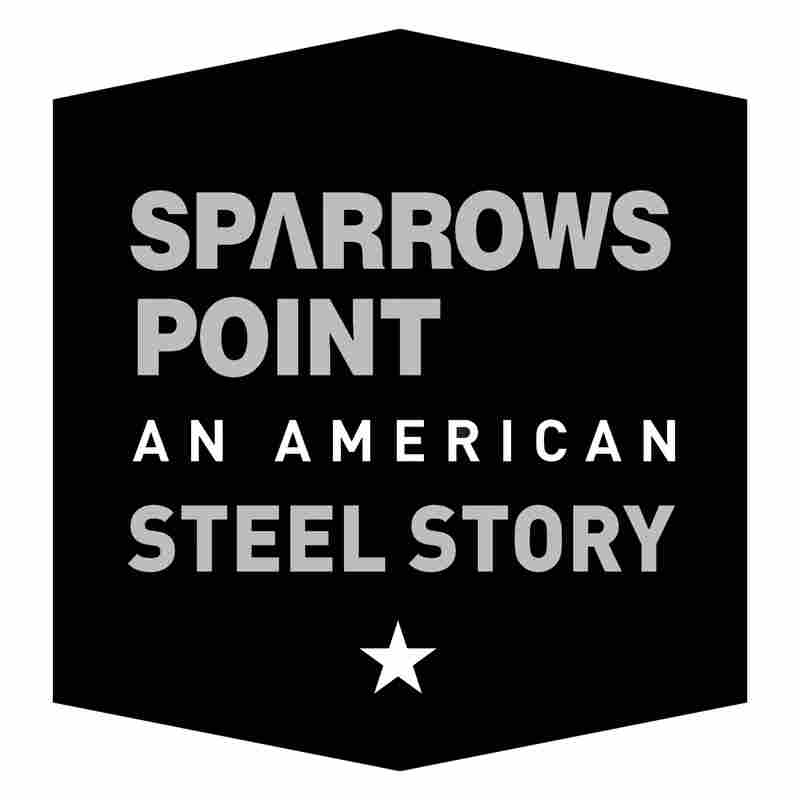 Sparrows Point: An American Steel Story