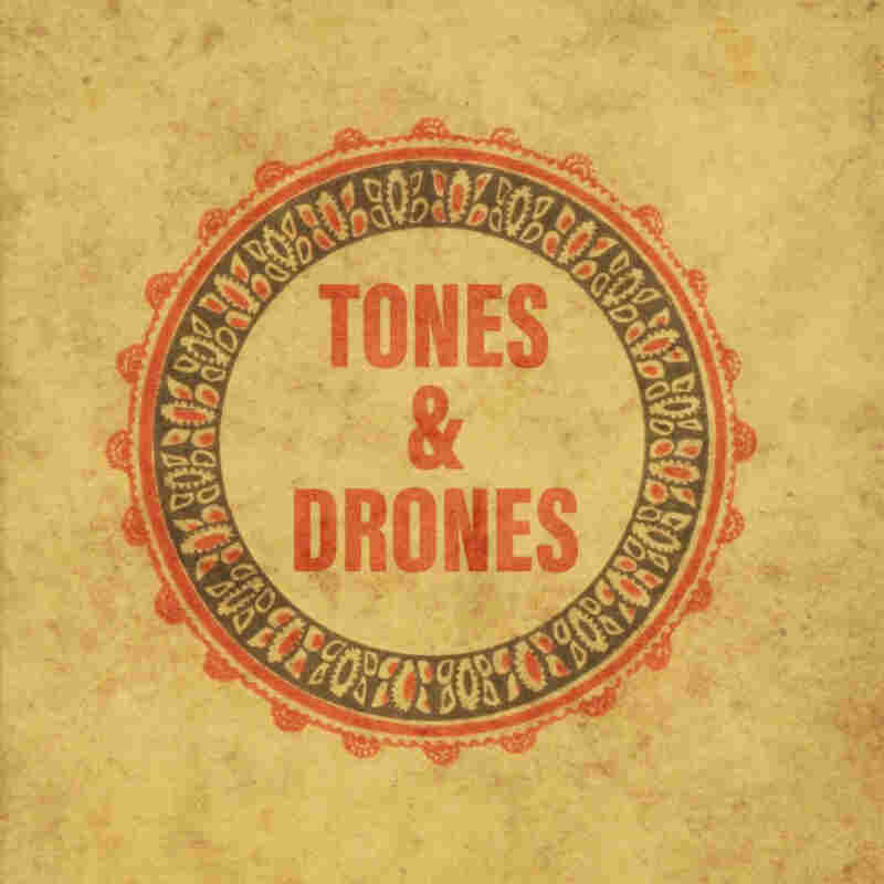 Tones & Drones
