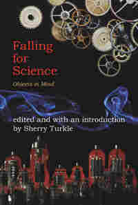 "Falling For Science" by Sherry Turkle.