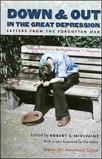 Robert McElvaine's book "Down and Out in the Great Depression: Letters from the Forgotten Man"