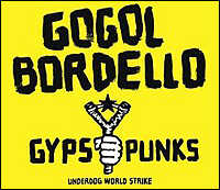 Gogol Bordello's album "Gypsy Punks Underdog World Strike"