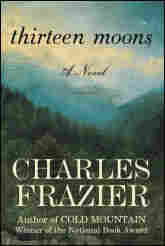 Cover of '13 Moons' by Charles Frazier