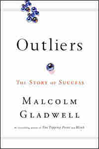 'Outliers' Puts Self-Made Success To The Test : NPR