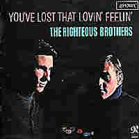 The Righteous Brothers' 'You've Lost That Lovin' Feelin''