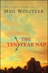 Excerpt: 'The Ten-Year Nap' 3 wolitzerbook 200 2627b65ad5ed69afb6fd6d5a193f72281e888c25
