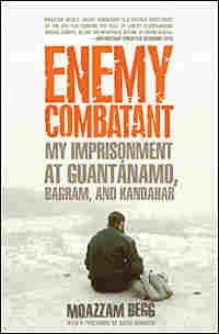 'Enemy Combatant: My Imprisonment at Guantánamo, Bagram, and Kandahar'