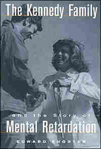 Book Cover: The Kennedy Family and the Story of Mental Retardation