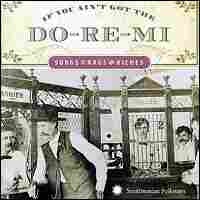 'If You Ain't Got the Do-Re-Mi'