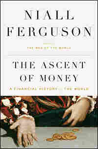 Niall Ferguson's 'The Ascent of Money'