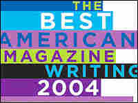 'Best American Magazine Writing 2004'