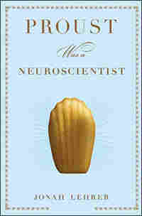 'Proust Was a Neroscientist'